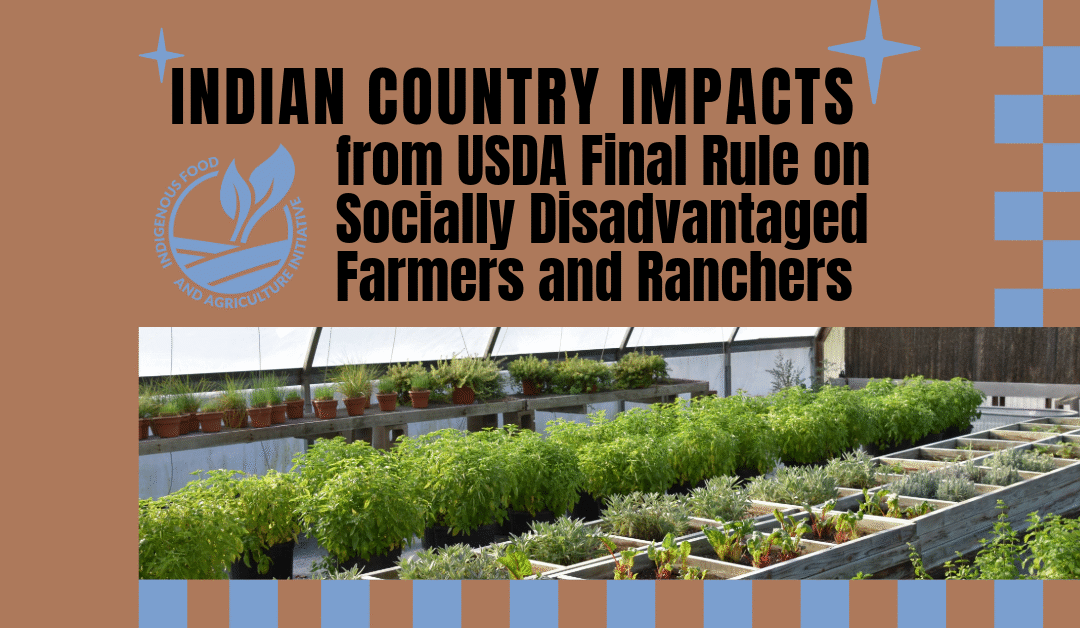 Indian Country Impacts from USDA Final Rule on Socially Disadvantaged Farmers and Ranchers