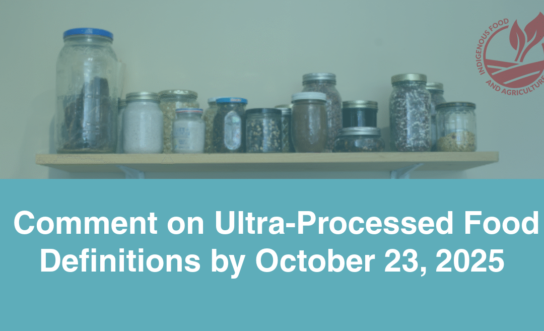Tribal Food Access at Risk: Comment on Ultra-Processed Food Definitions by October 23, 2025