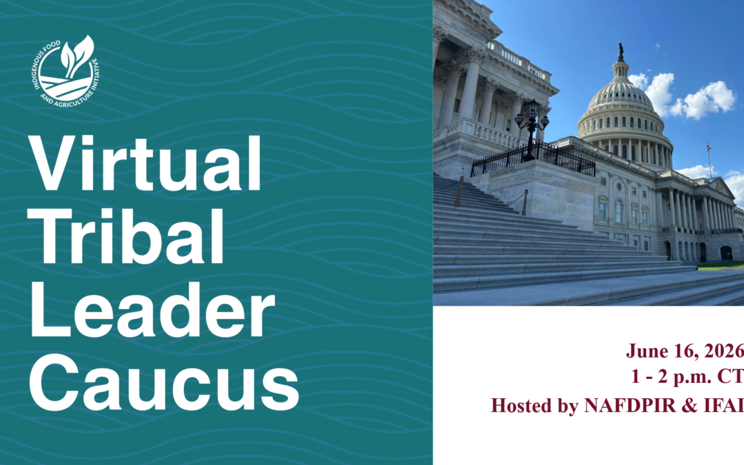 IFAI to Host Virtual Tribal Leader Caucus Ahead of USDA FDPIR Consultation