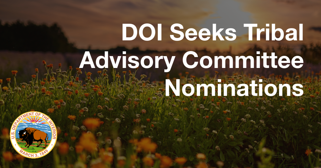Interior Seeks Tribal Advisory Committee Nominations
