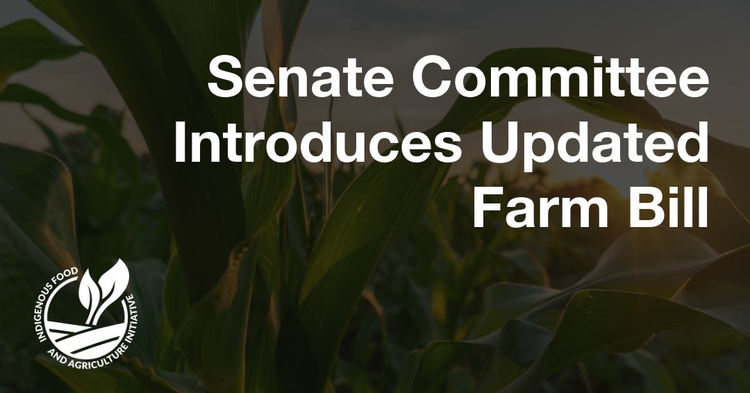 Updated Farm Bill Released by Senate Committee