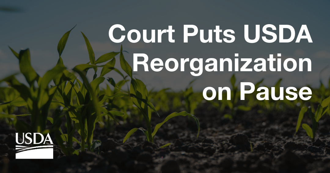 Court Puts USDA Reorganization on Pause